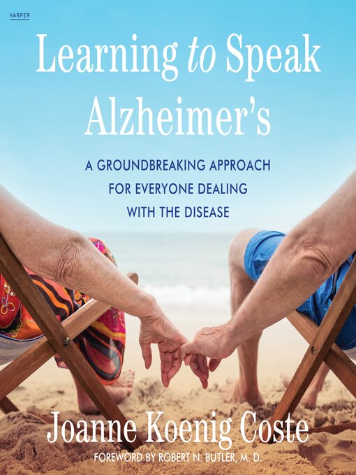Title details for Learning to Speak Alzheimer's by Joanne Koenig-Coste - Available